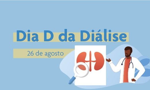 “Vidas importam, a diálise não pode parar”.  26 de agosto – Dia D da Diálise