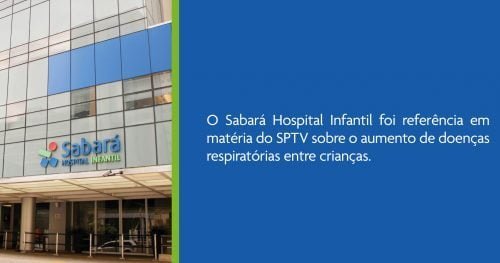 Sabará Hospital Infantil é referência em matéria do Jornal SPTV