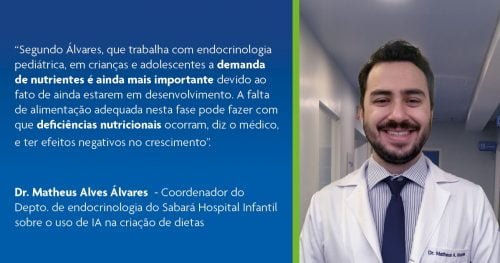 Coordenador de endocrinologia, Dr. Mateus  Alvares Alves, alertou sobre os perigos da adoção de dietas para crianças para o Estadão