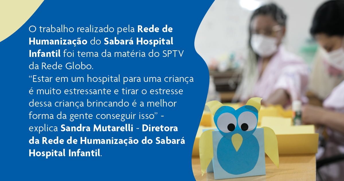 Rede de Humanização do Sabará Hospital Infantil é tema de matéria da TV Globo