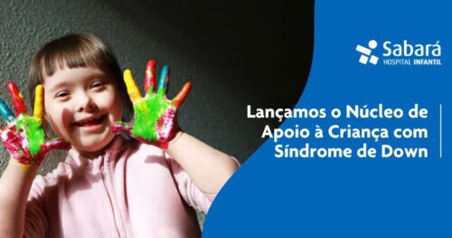 Lançamos o Núcleo de Apoio à Criança com Síndrome de Down