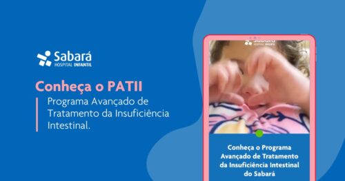 Conheça o PATII – Programa Avançado de Tratamento da Insuficiência Intestinal