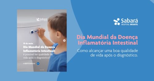 19 de Maio – Dia Mundial da Doença Inflamatória Intestinal – É possível ter qualidade de vida após diagnóstico?