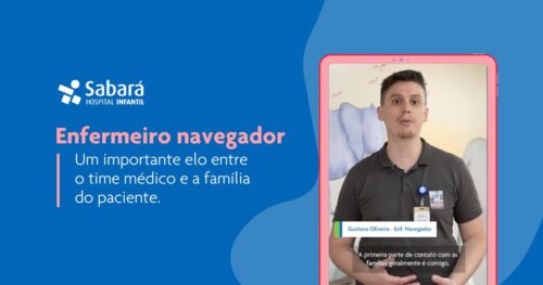 Enfermeiro navegador – Um importante elo entre o time médico e a família do paciente