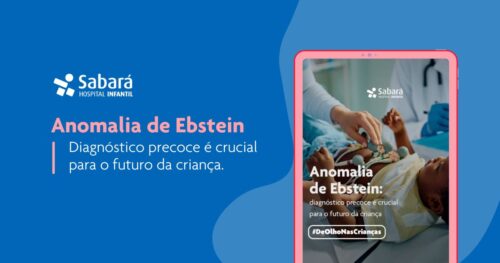 Anomalia de Ebstein: Diagnóstico precoce é crucial para o futuro da criança