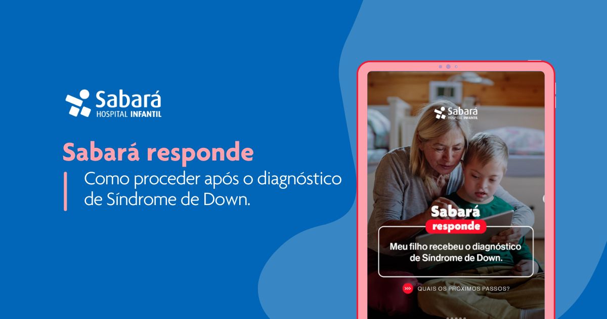 Sabará Responde: Meu filho recebeu o diagnóstico de Síndrome de Down. Quais os próximos passos?